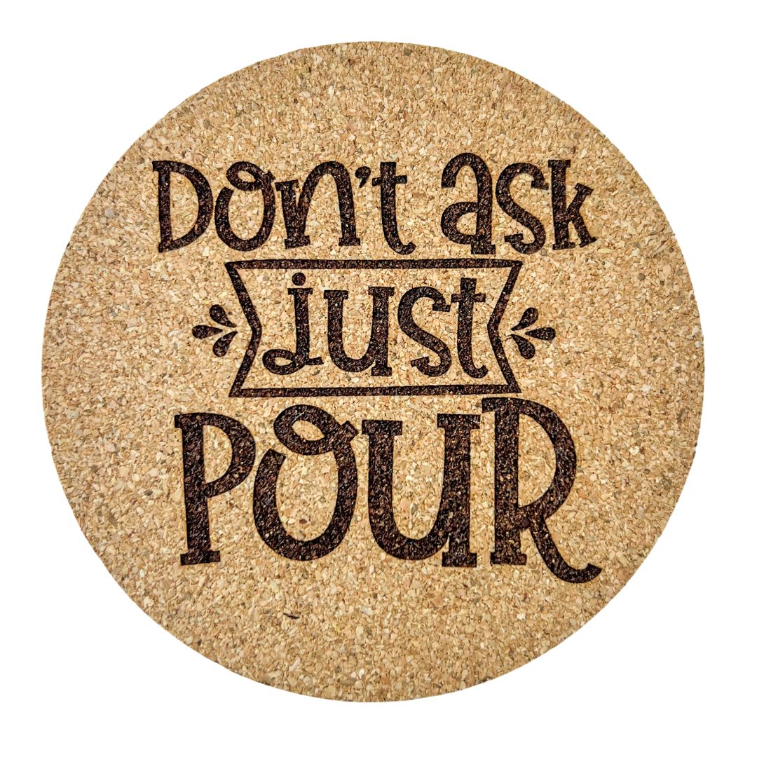 Don't Ask Just Pour Coaster – Sunbaked Lizard Jewellery & Gifts