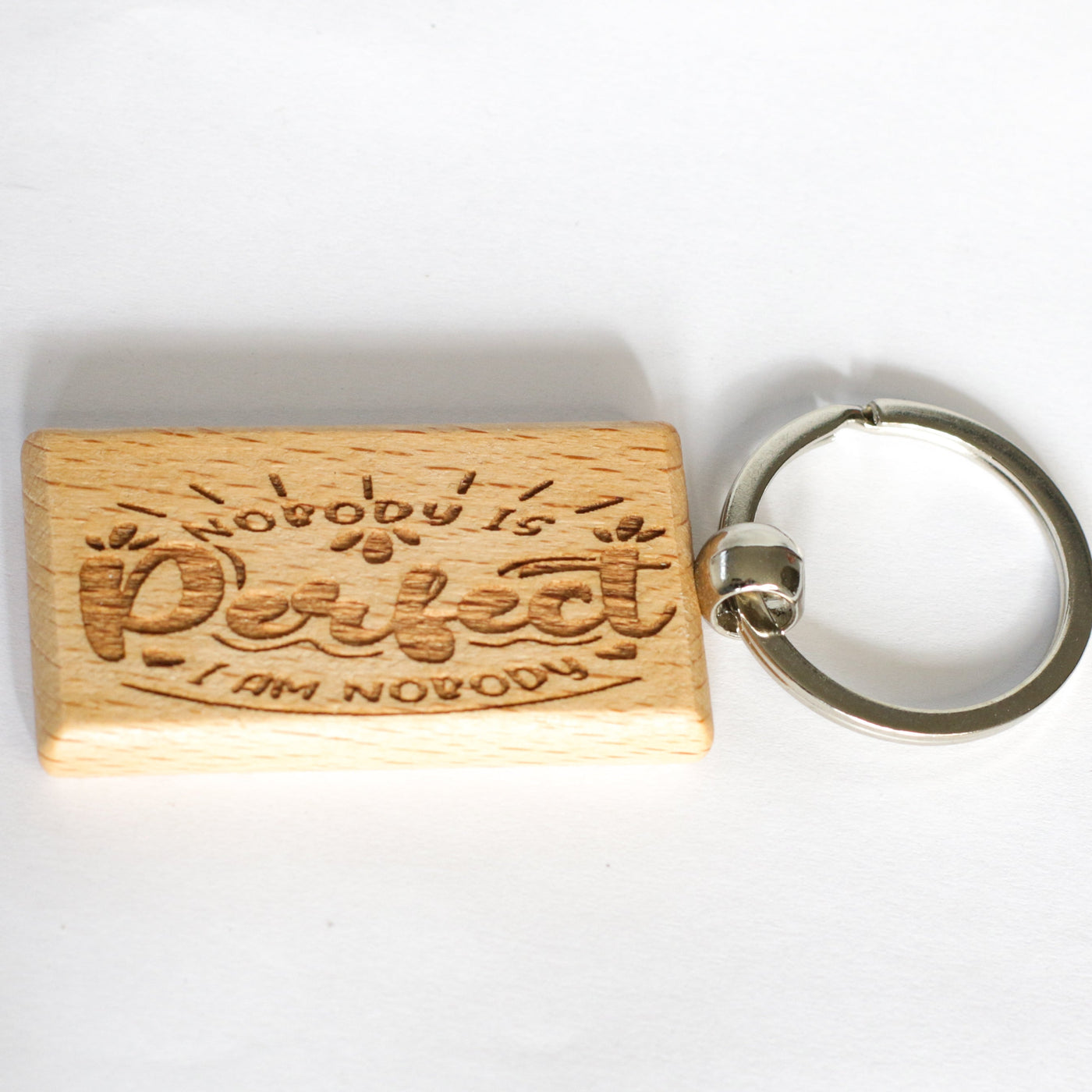 "NOBODY IS PERFECT, I AM NOBODY"- Engraved wooden Keyring - Exclusive Design