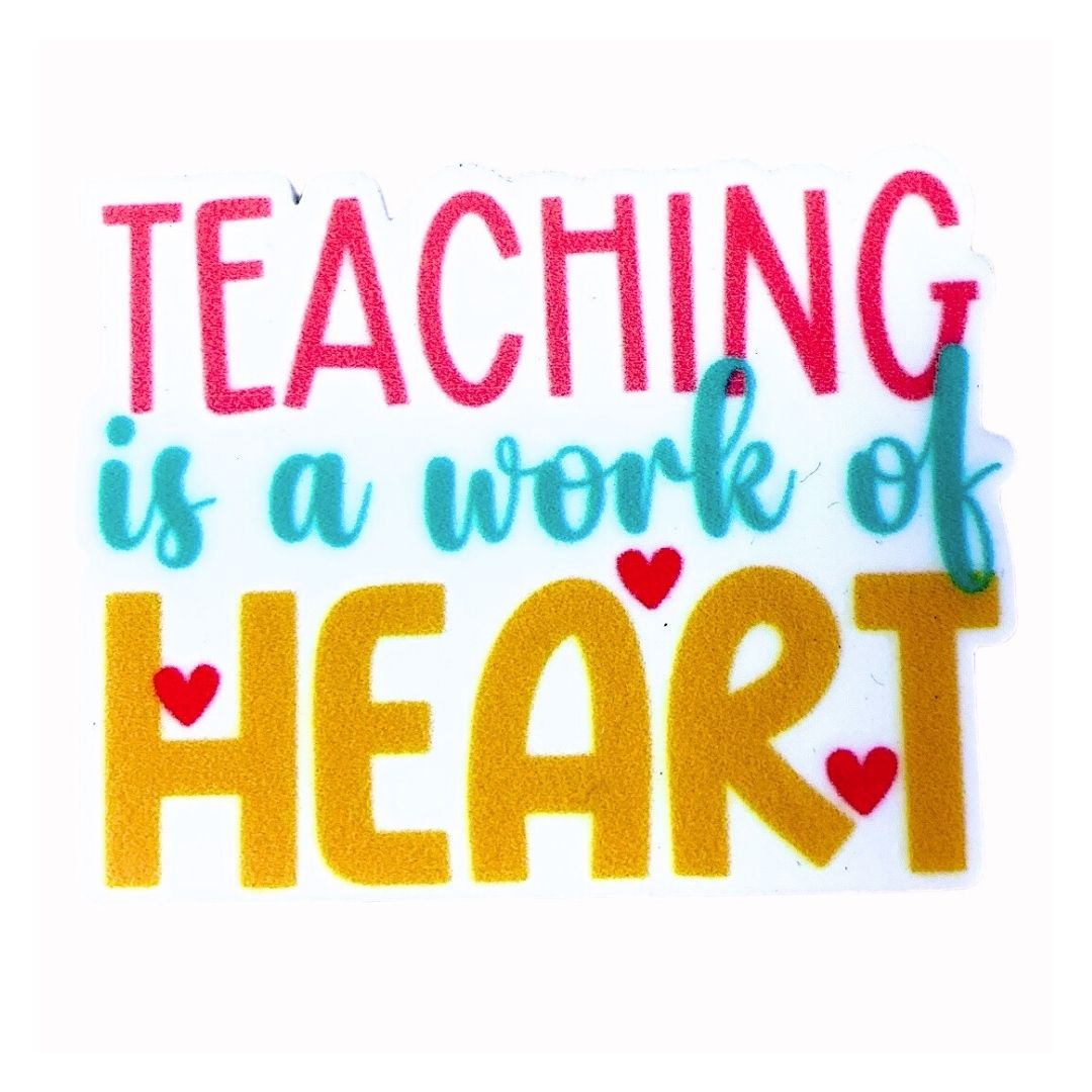Teaching is a work of Heart Magnet