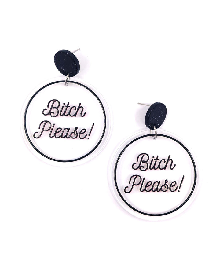 Bitch Please acrylic statement earrings with black lettering on clear round drops and black glitter studs.