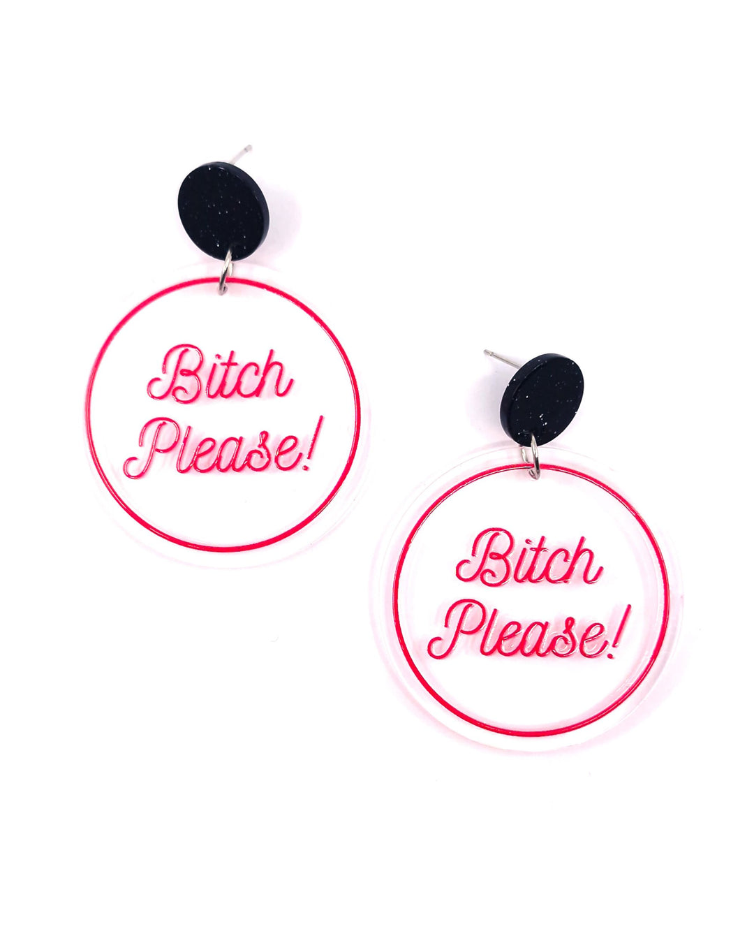 Bitch Please acrylic statement earrings with pink lettering on clear round drops and black glitter studs.