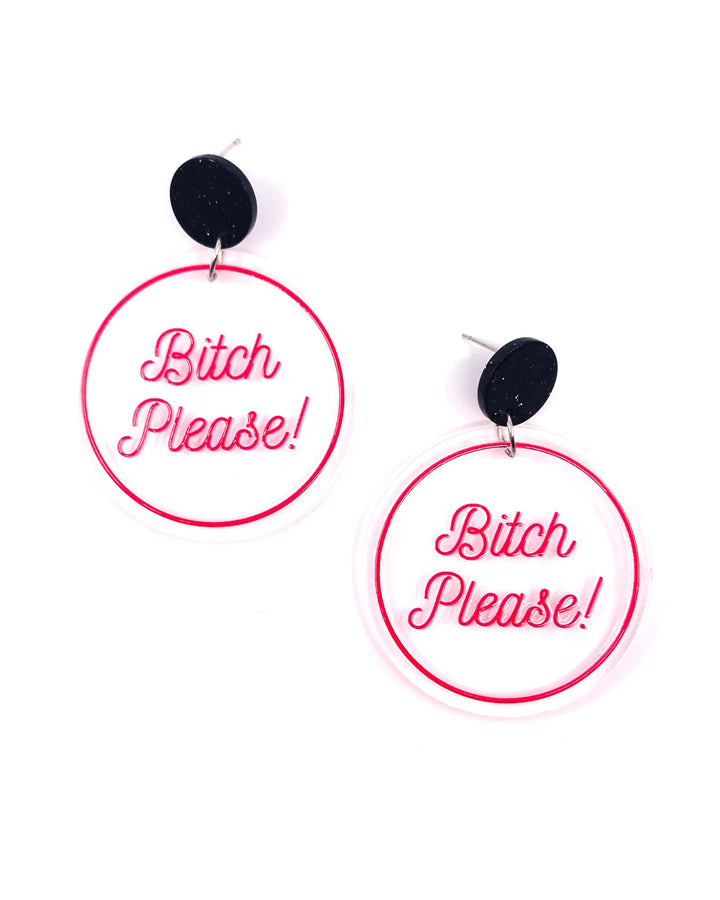 Bitch Please acrylic statement earrings with pink lettering on clear round drops and black glitter studs.